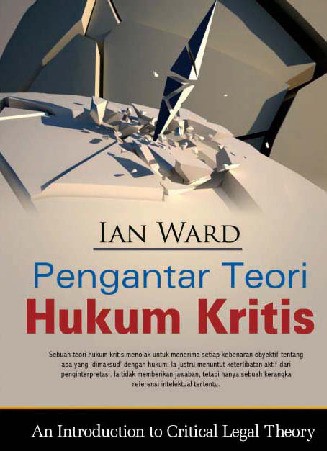 Pengantar Teori Hukum Kritis, an introduction to critical legal theory